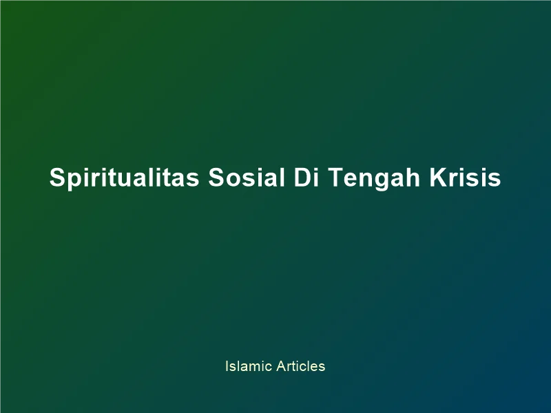 Spiritualitas Sosial di Tengah Krisis